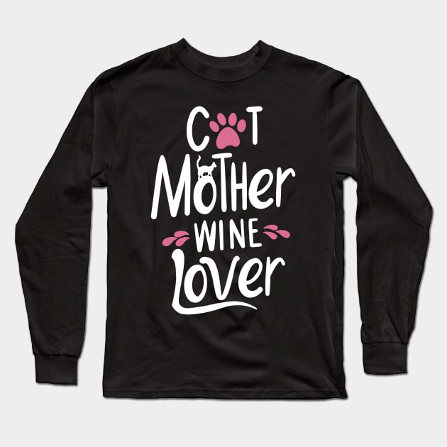 Cat Mother Wine Lover Long Sleeve T-Shirt by Neon Deisy